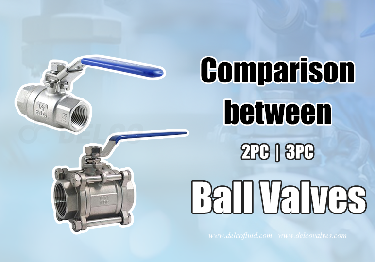 Perbandingan antara 2PC Ball Valve dan 3PC Ball Valve