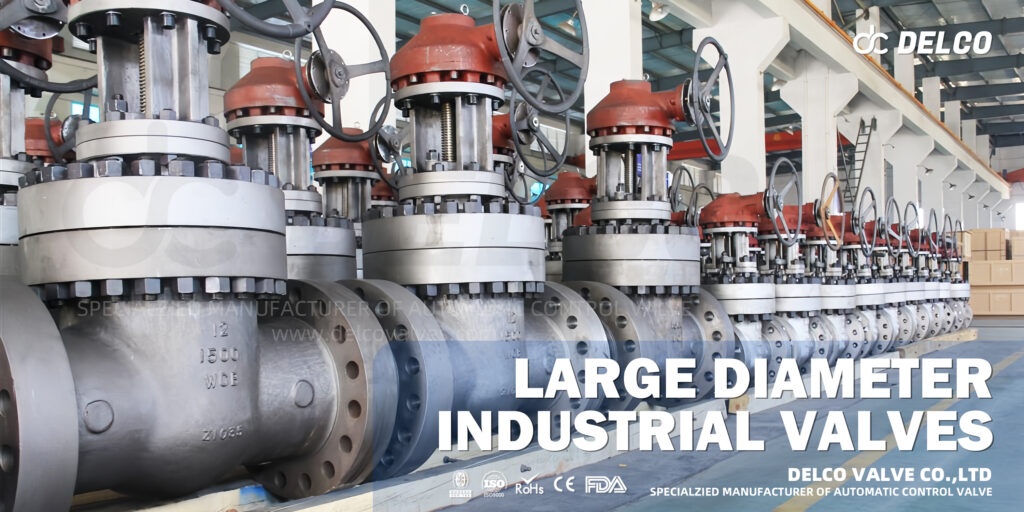 large diameter valves